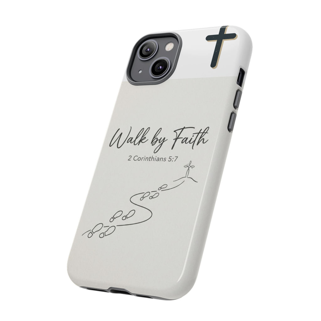Christian Phone Case — "Walk by Faith" 2 Corinthians 5:7 Protective Tough Case