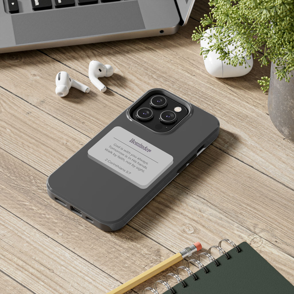 Christian Reminder Tough Phone Case — 2 Corinthians 5:7 Inspirational Bible Verse