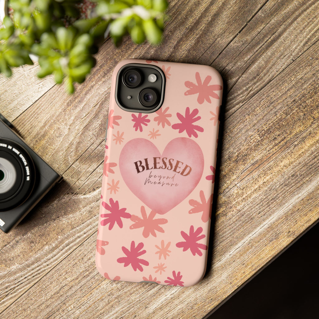 Blessed Heart Floral Phone Case — Pink 'Blessed Beyond Measure' Protective Tough Case