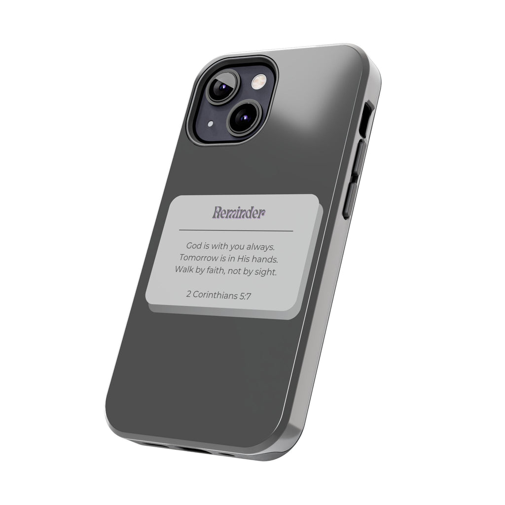 Christian Reminder Tough Phone Case — 2 Corinthians 5:7 Inspirational Bible Verse