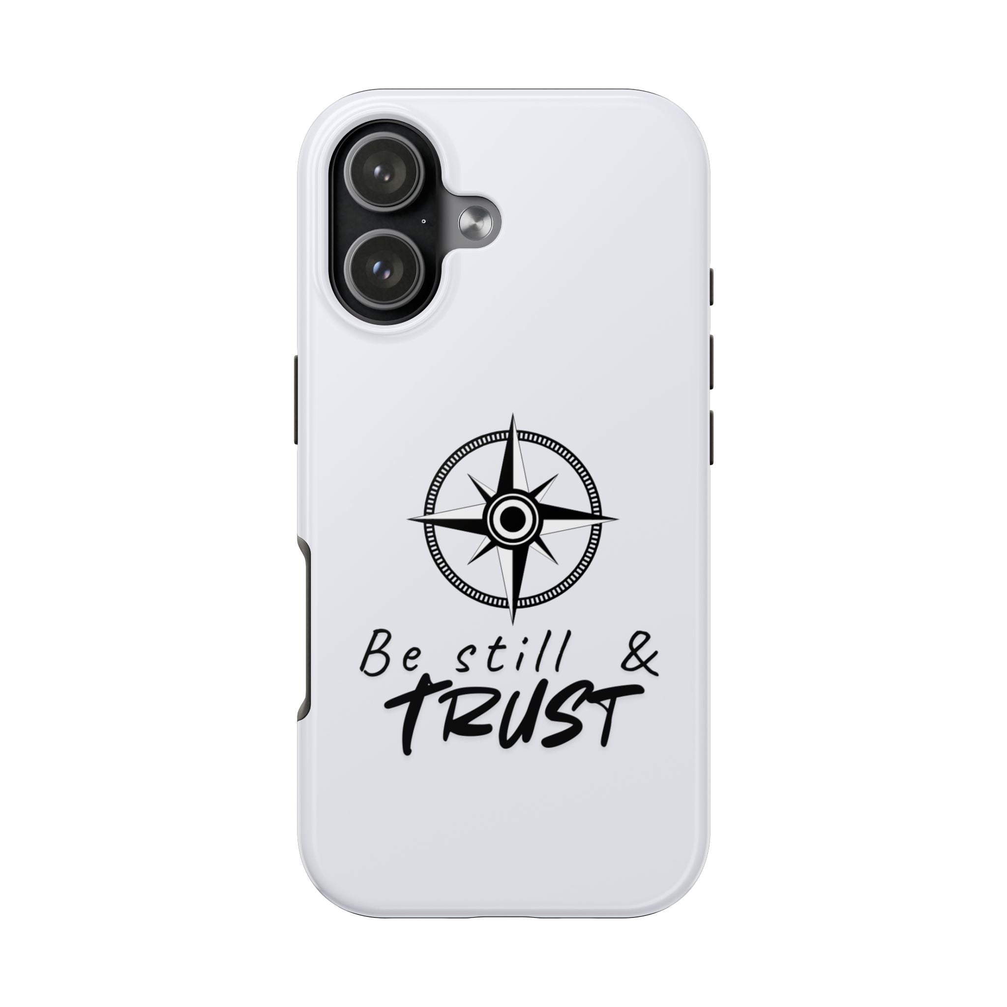 Be Still & Trust Compass Phone Case — Christian Inspirational Tough Phone Case