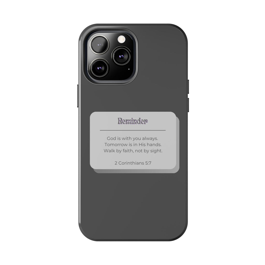Christian Reminder Tough Phone Case — 2 Corinthians 5:7 Inspirational Bible Verse