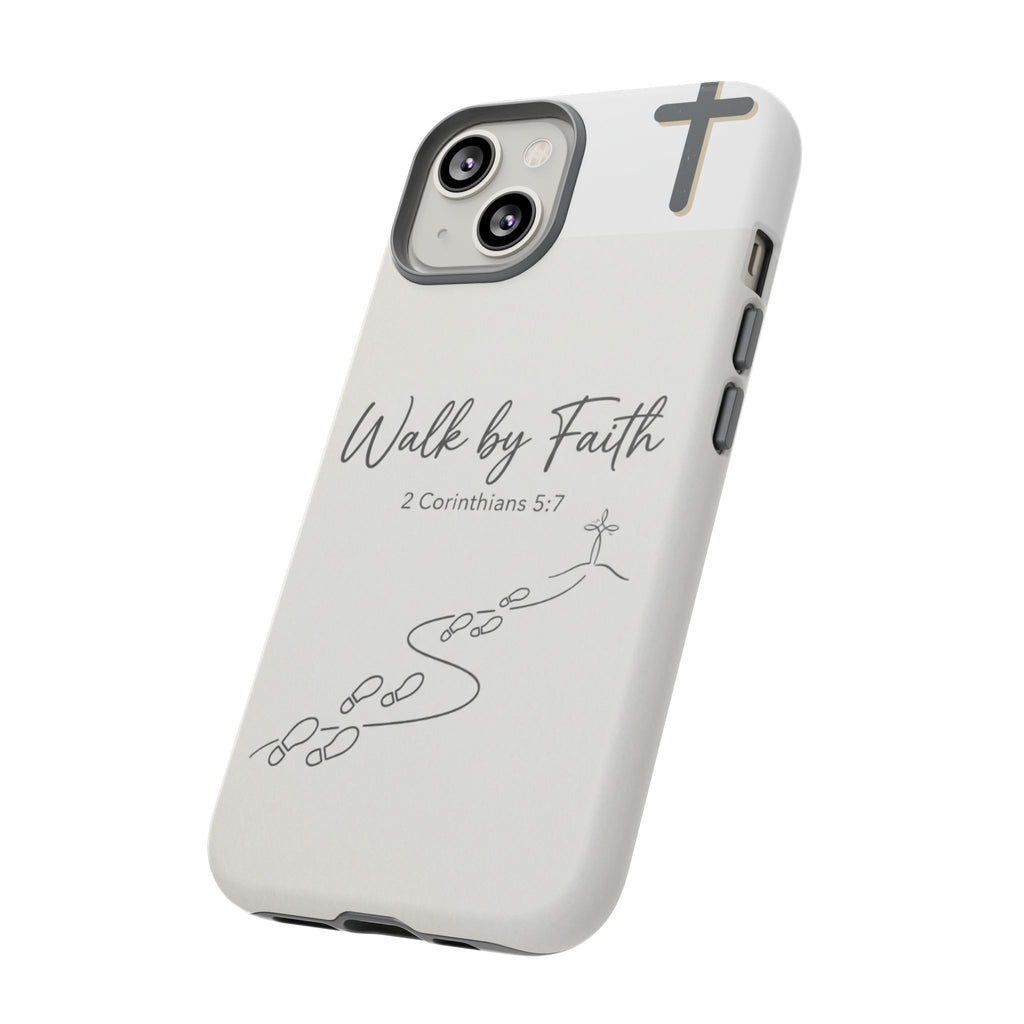 Christian Phone Case — "Walk by Faith" 2 Corinthians 5:7 Protective Tough Case