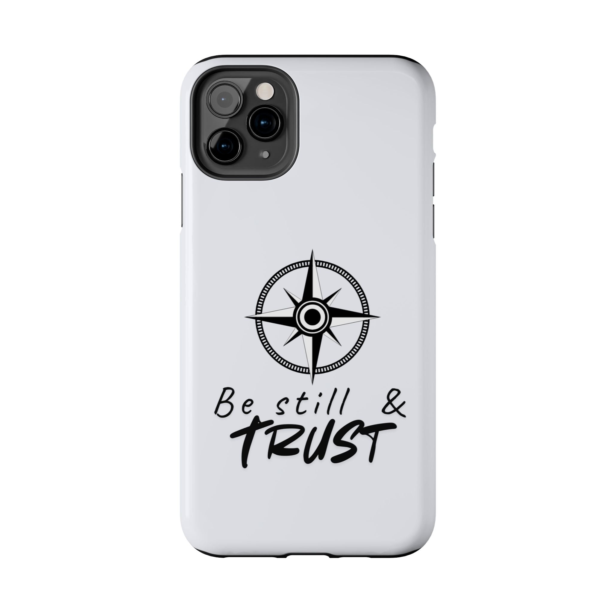 Be Still & Trust Compass Phone Case — Christian Inspirational Tough Phone Case