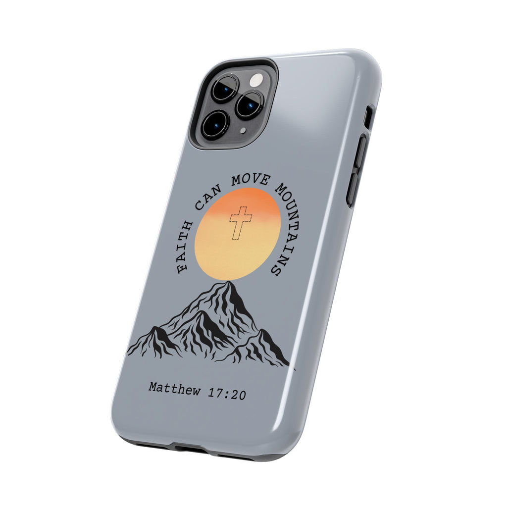 Faith Can Move Mountains Phone Case — Matthew 17:20 Christian Protective Cover