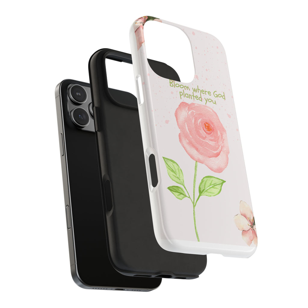 Bloom Where God Planted You Tough Phone Case — Floral Christian iPhone Cover