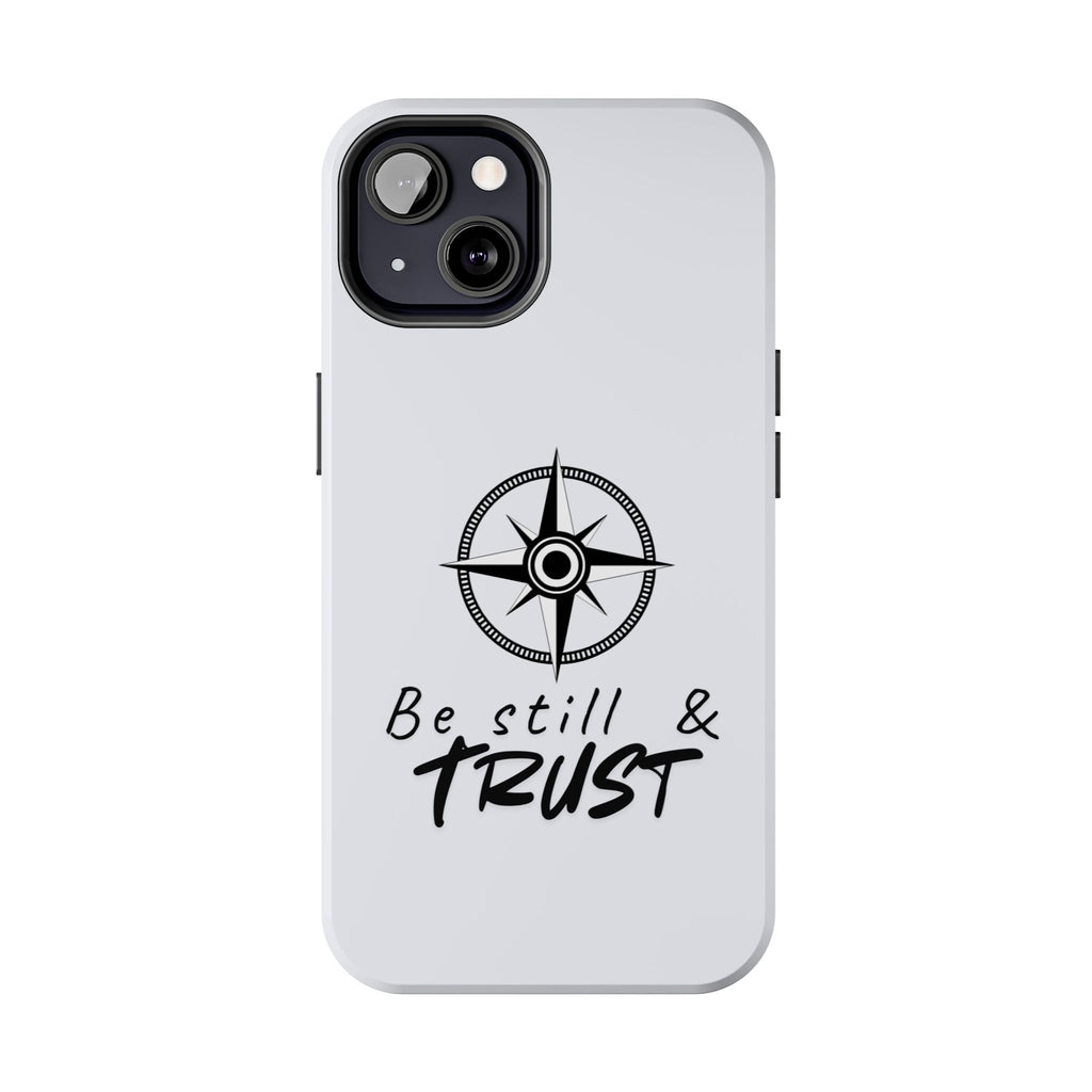 Be Still & Trust Compass Phone Case — Christian Inspirational Tough Phone Case