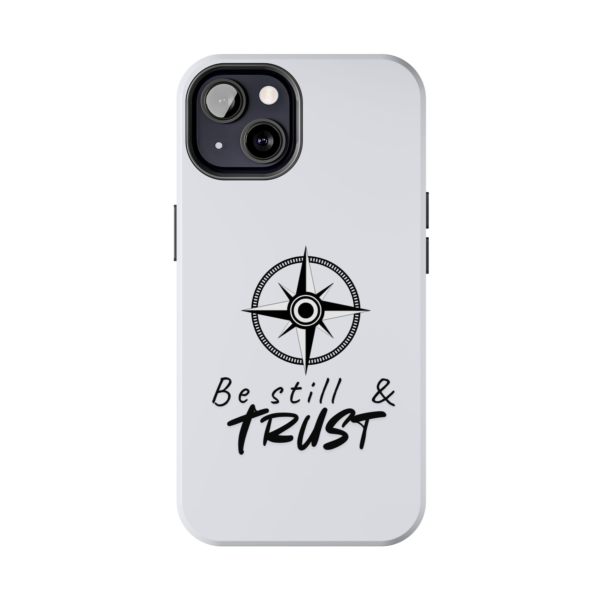 Be Still & Trust Compass Phone Case — Christian Inspirational Tough Phone Case