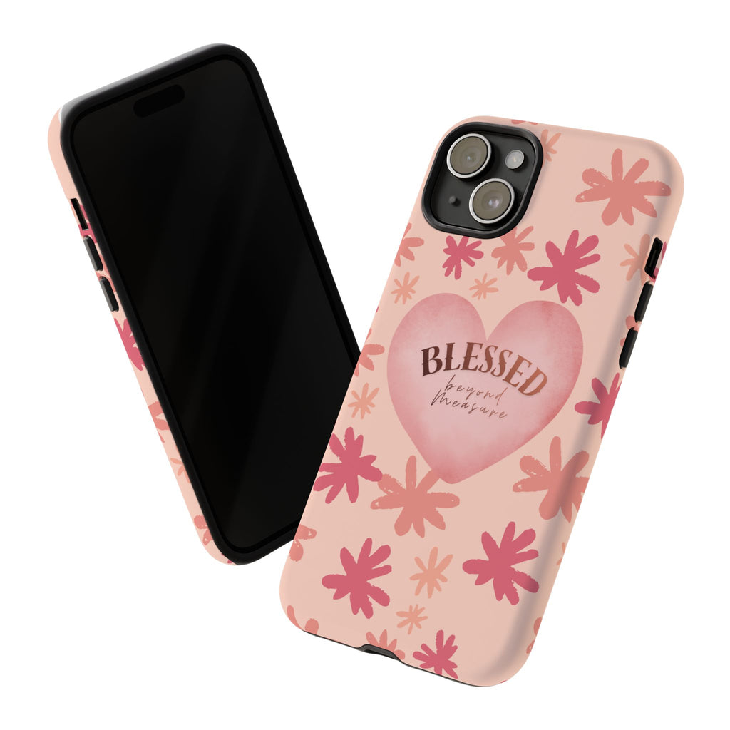 Blessed Heart Floral Phone Case — Pink 'Blessed Beyond Measure' Protective Tough Case