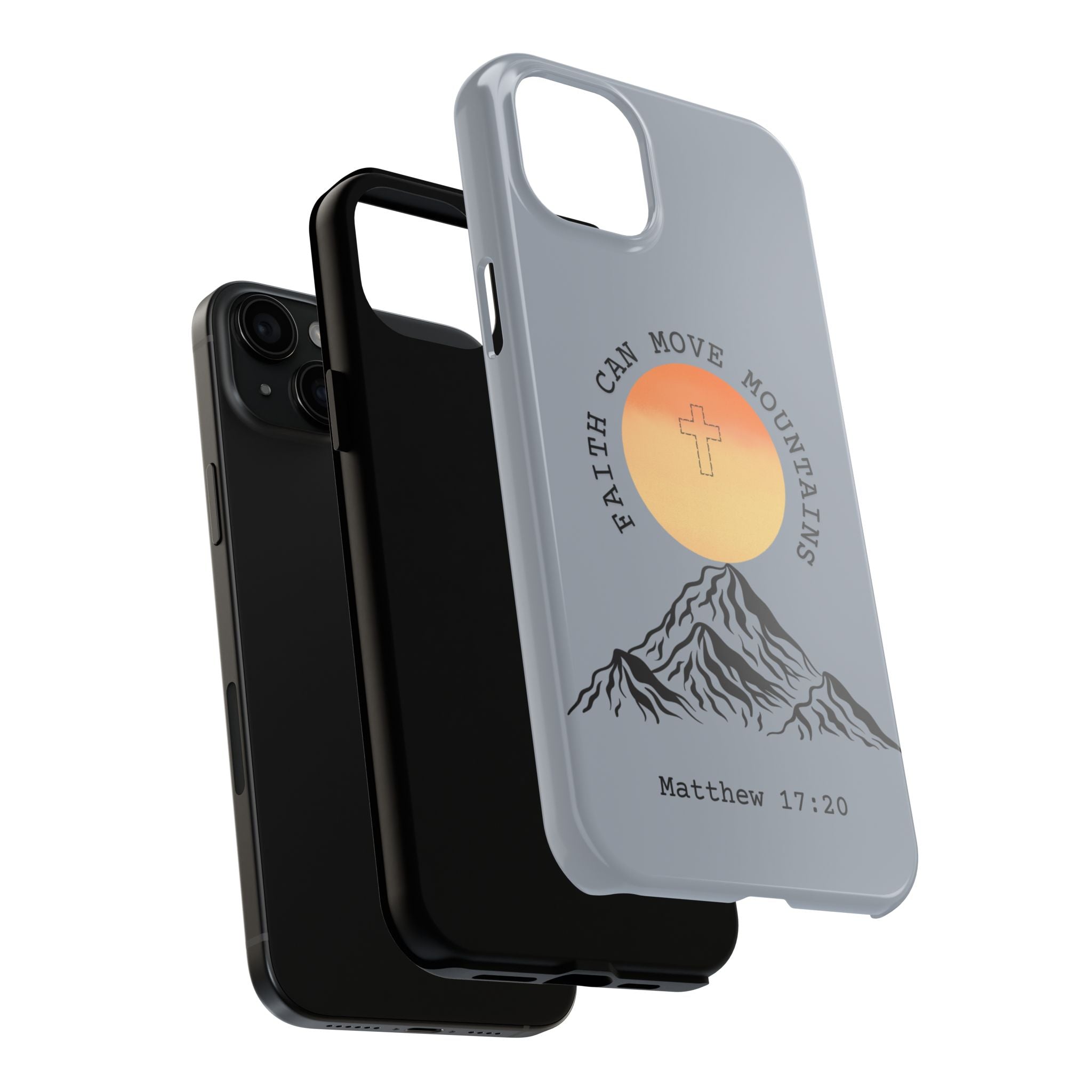 Faith Can Move Mountains Phone Case — Matthew 17:20 Christian Protective Cover