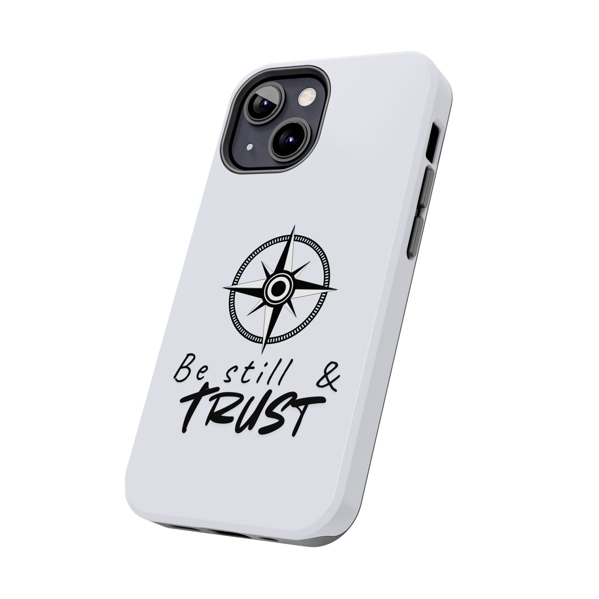 Be Still & Trust Compass Phone Case — Christian Inspirational Tough Phone Case