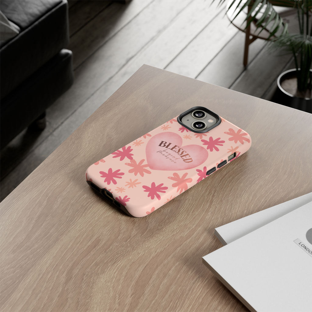 Blessed Heart Floral Phone Case — Pink 'Blessed Beyond Measure' Protective Tough Case