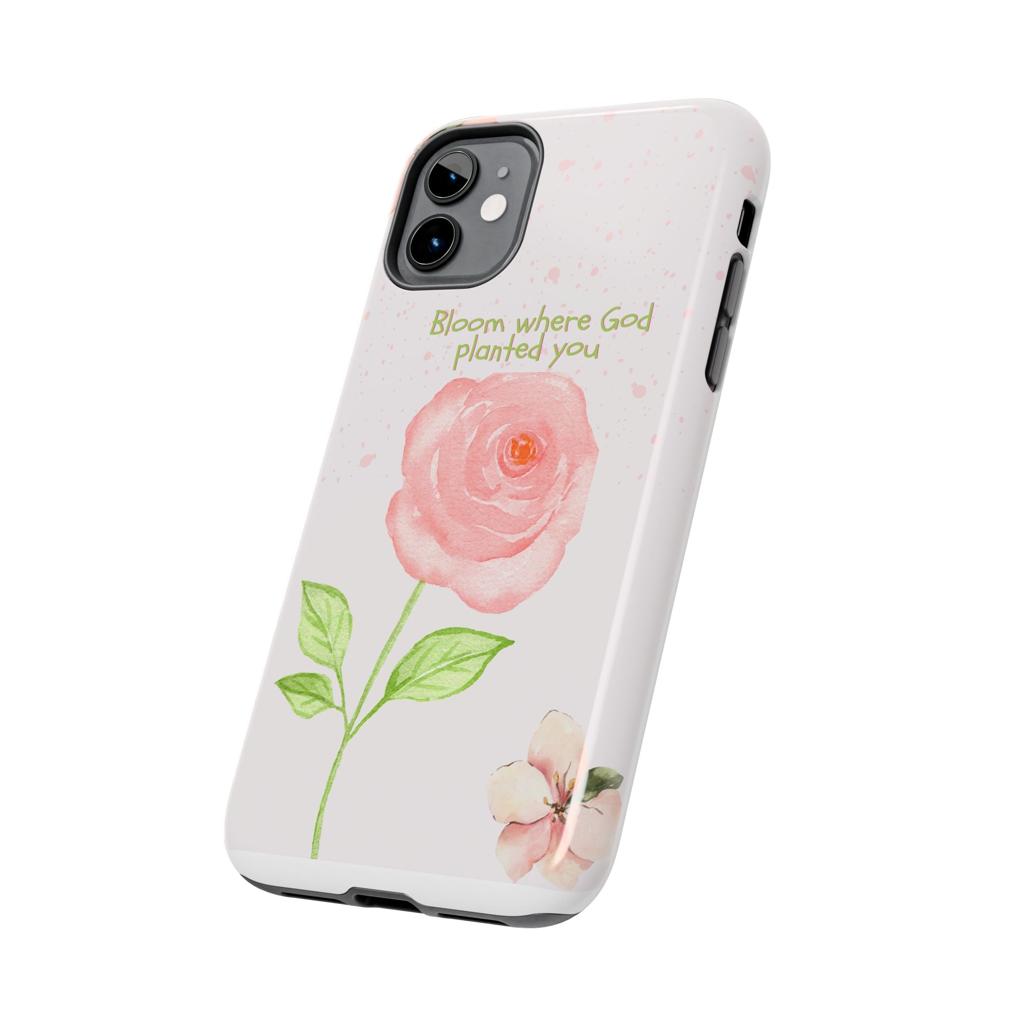Bloom Where God Planted You Tough Phone Case — Floral Christian iPhone Cover