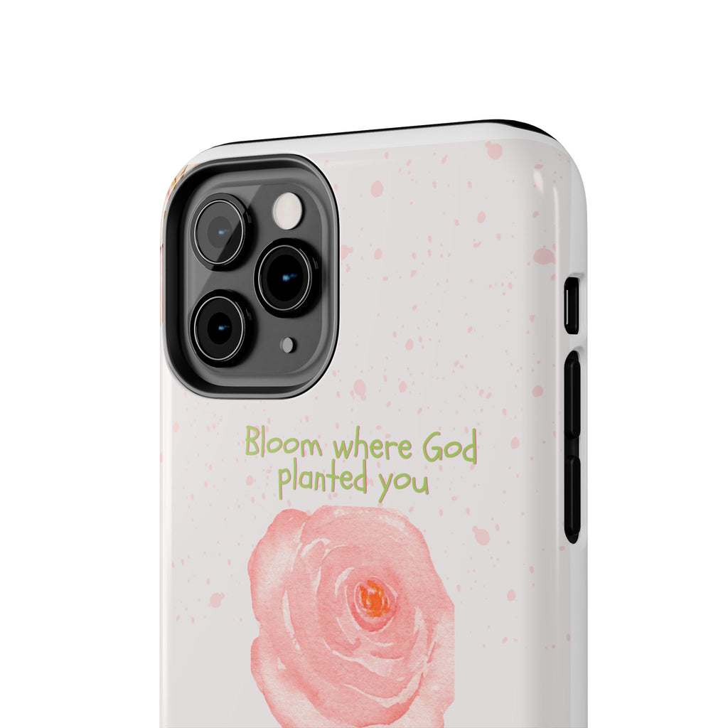 Bloom Where God Planted You Tough Phone Case — Floral Christian iPhone Cover