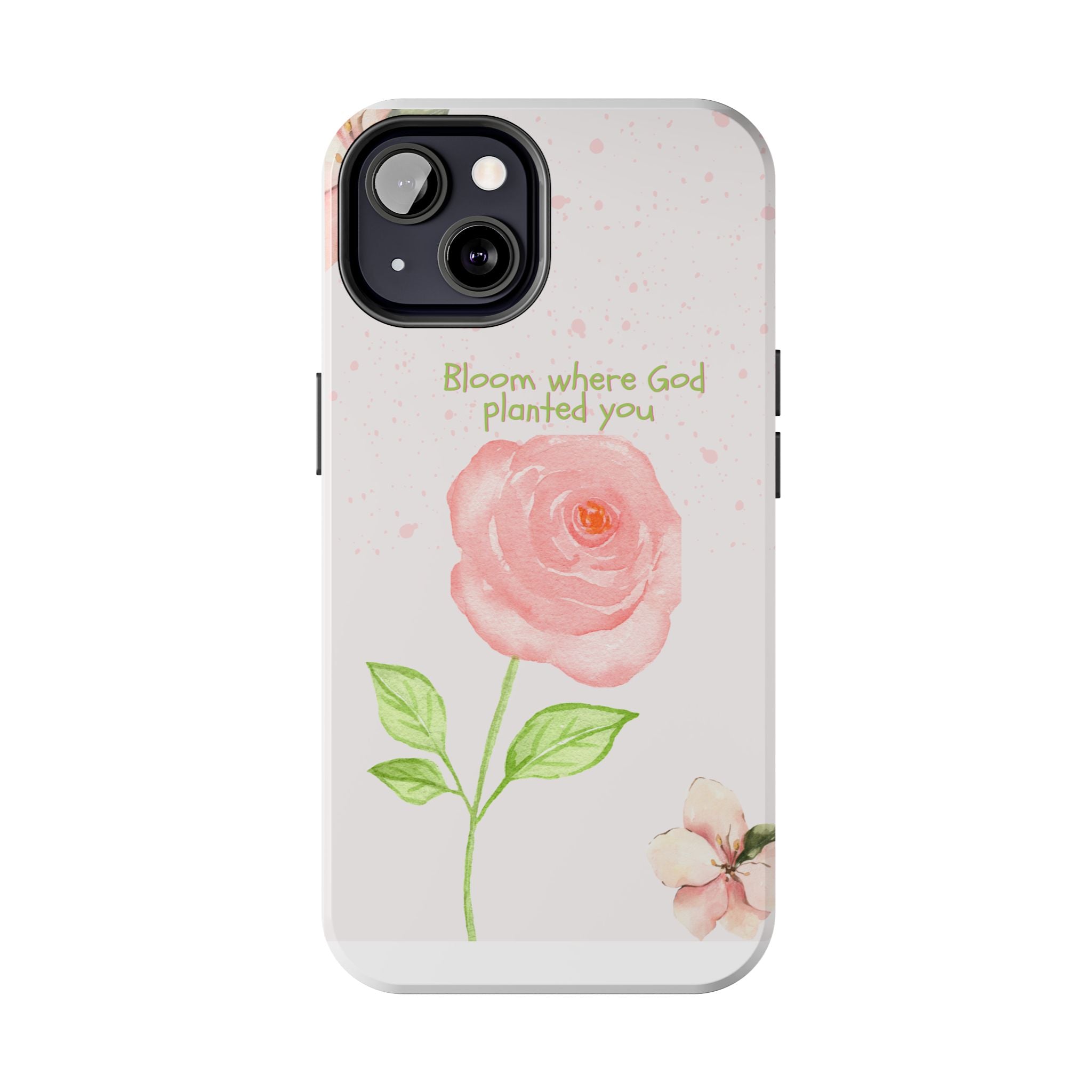 Bloom Where God Planted You Tough Phone Case — Floral Christian iPhone Cover