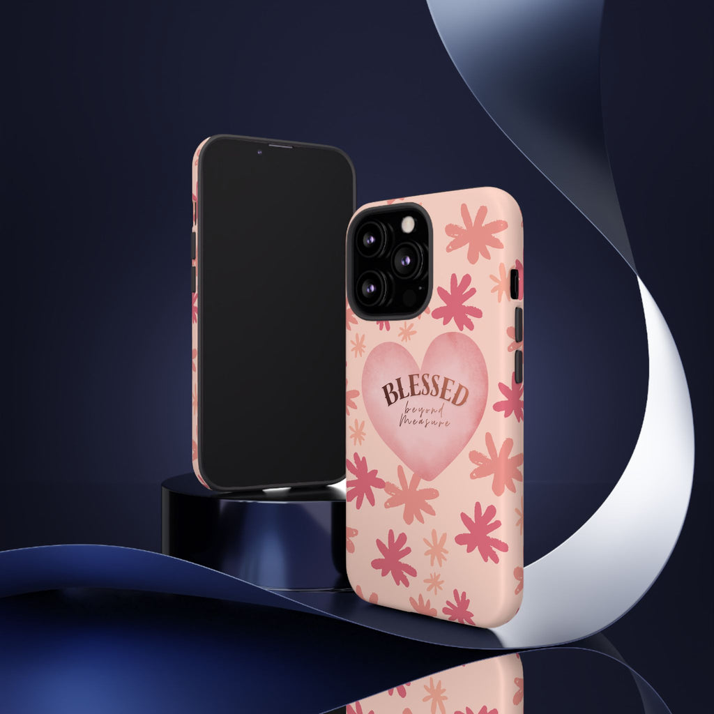 Blessed Heart Floral Phone Case — Pink 'Blessed Beyond Measure' Protective Tough Case