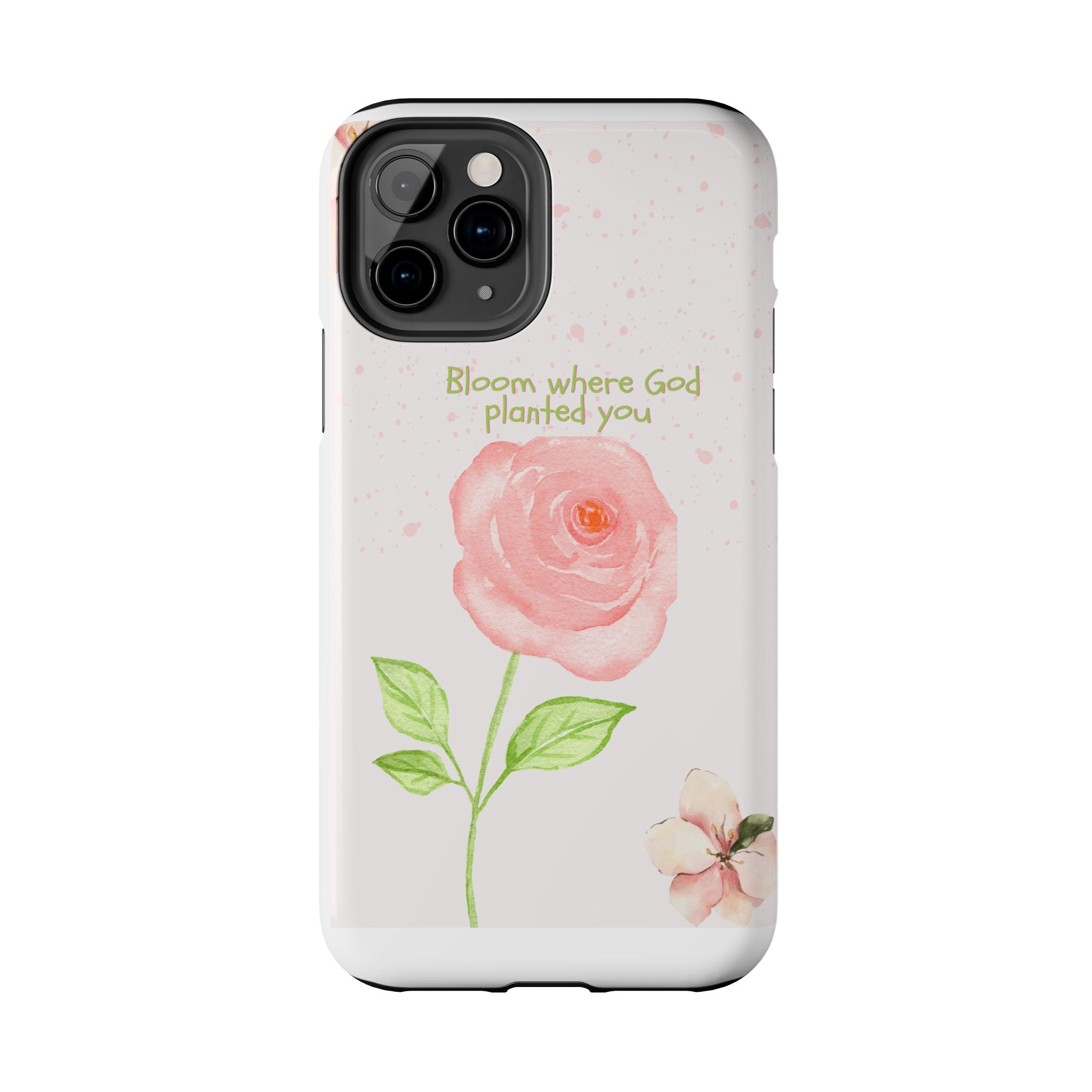 Bloom Where God Planted You Tough Phone Case — Floral Christian iPhone Cover