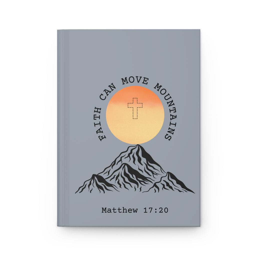 Faith Can Move Mountains Hardcover Journal — Matthew 17:20 Christian Prayer & Scripture Notebook