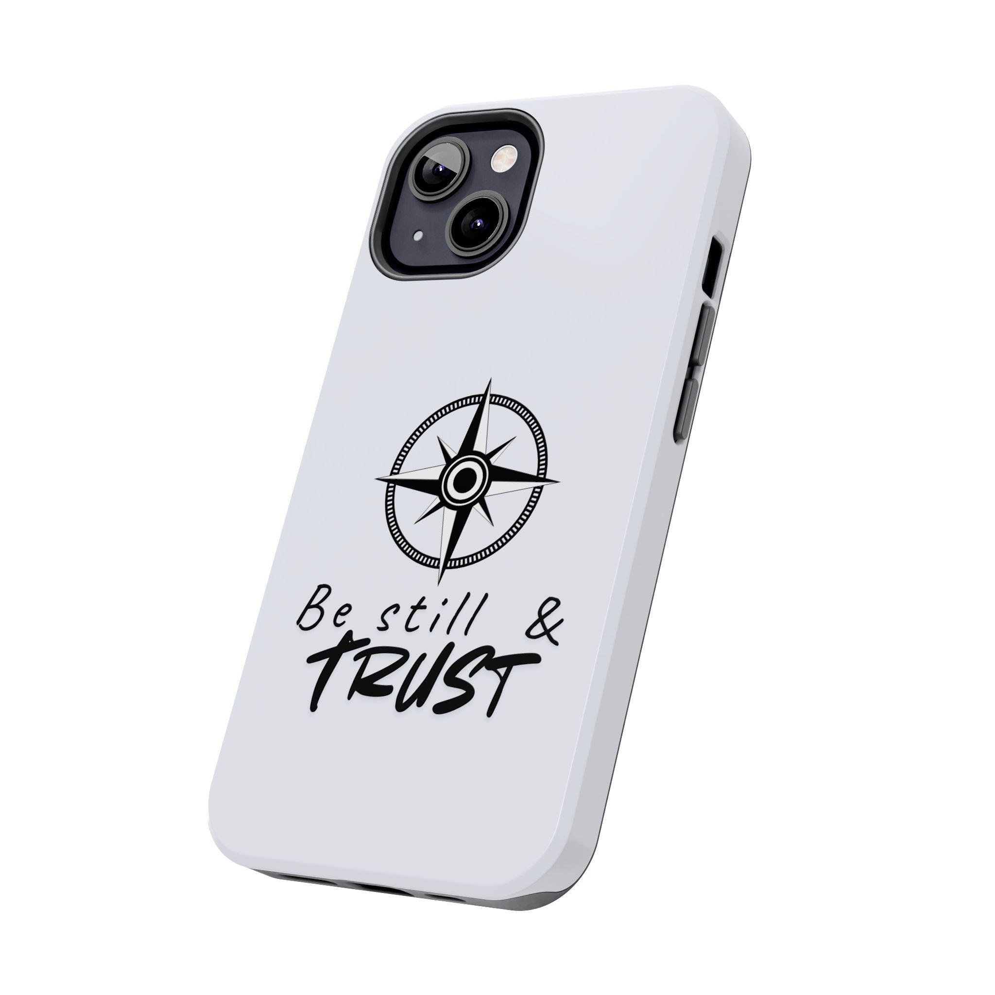 Be Still & Trust Compass Phone Case — Christian Inspirational Tough Phone Case