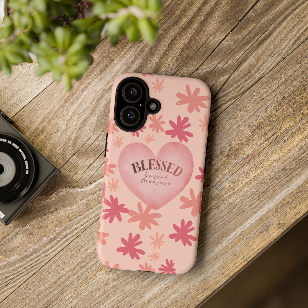 Blessed Heart Floral Phone Case — Pink 'Blessed Beyond Measure' Protective Tough Case