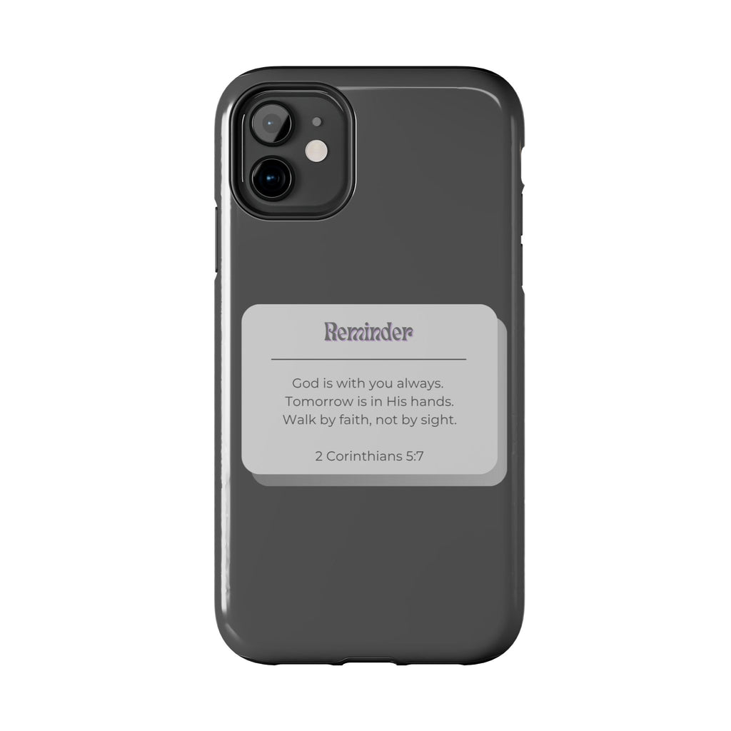 Christian Reminder Tough Phone Case — 2 Corinthians 5:7 Inspirational Bible Verse