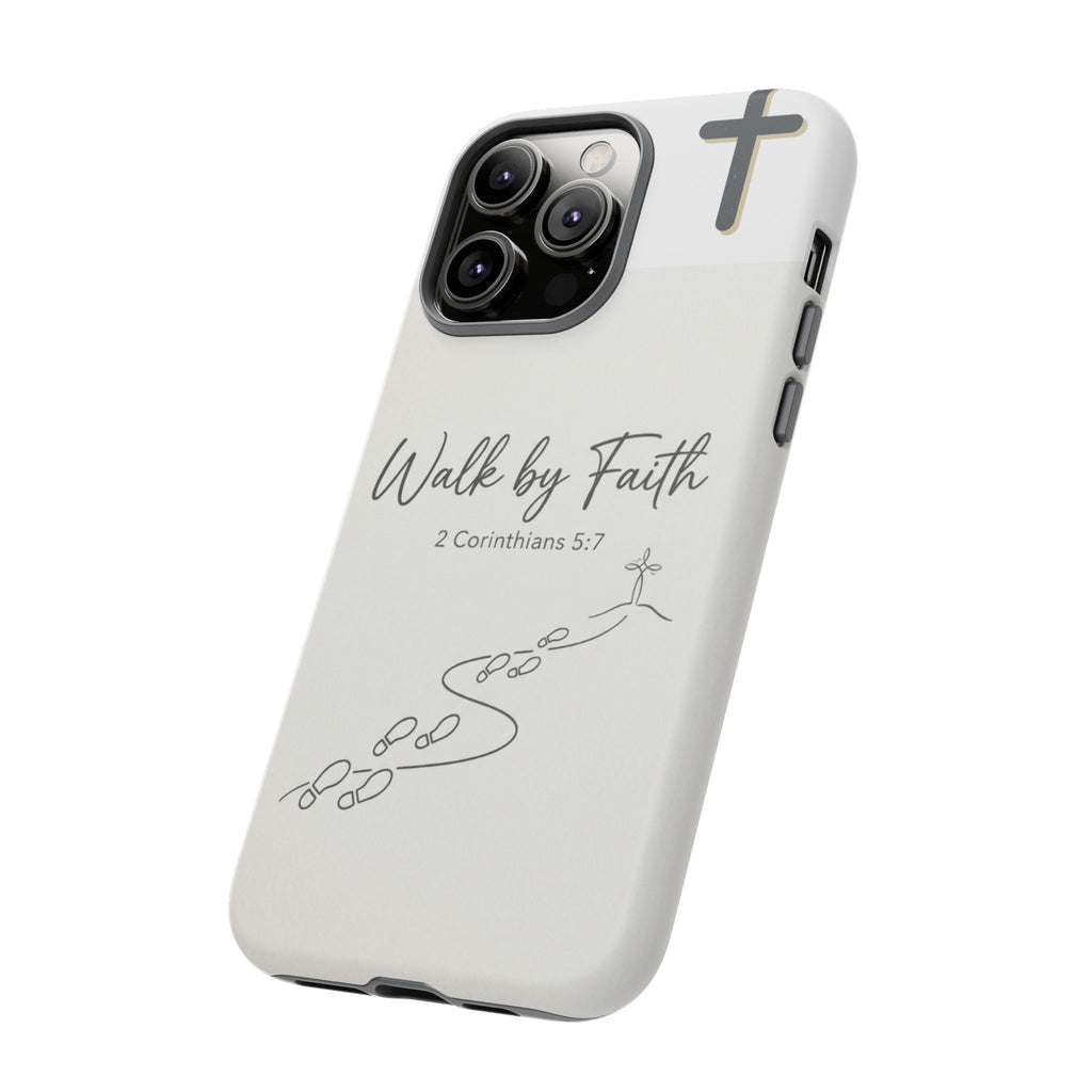 Christian Phone Case — "Walk by Faith" 2 Corinthians 5:7 Protective Tough Case