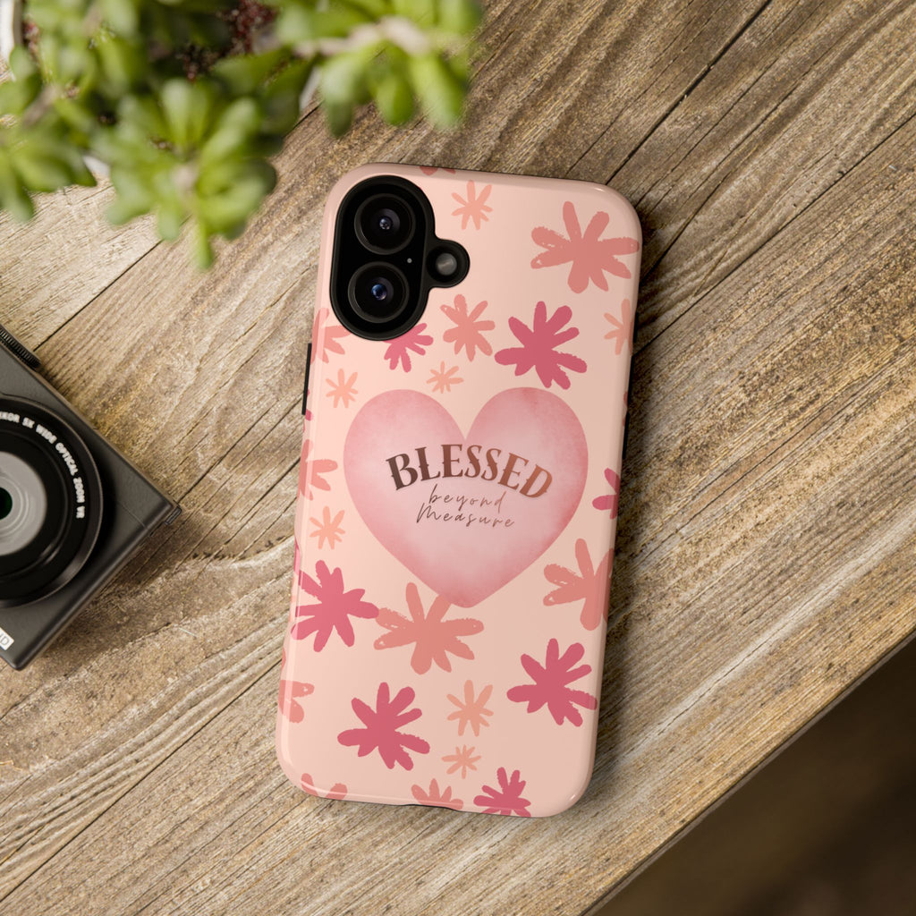 Blessed Heart Floral Phone Case — Pink 'Blessed Beyond Measure' Protective Tough Case