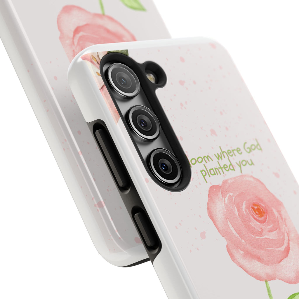 Bloom Where God Planted You Tough Phone Case — Floral Christian iPhone Cover