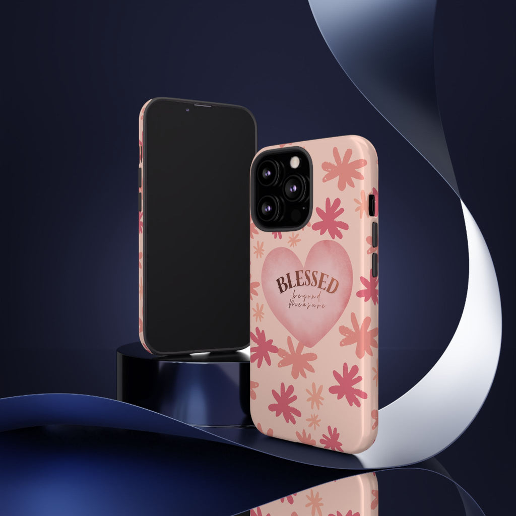 Blessed Heart Floral Phone Case — Pink 'Blessed Beyond Measure' Protective Tough Case