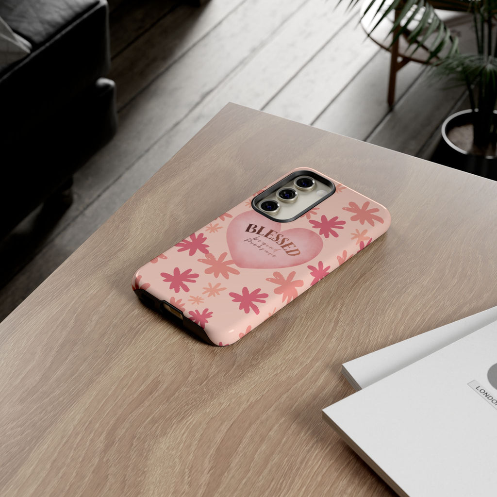 Blessed Heart Floral Phone Case — Pink 'Blessed Beyond Measure' Protective Tough Case