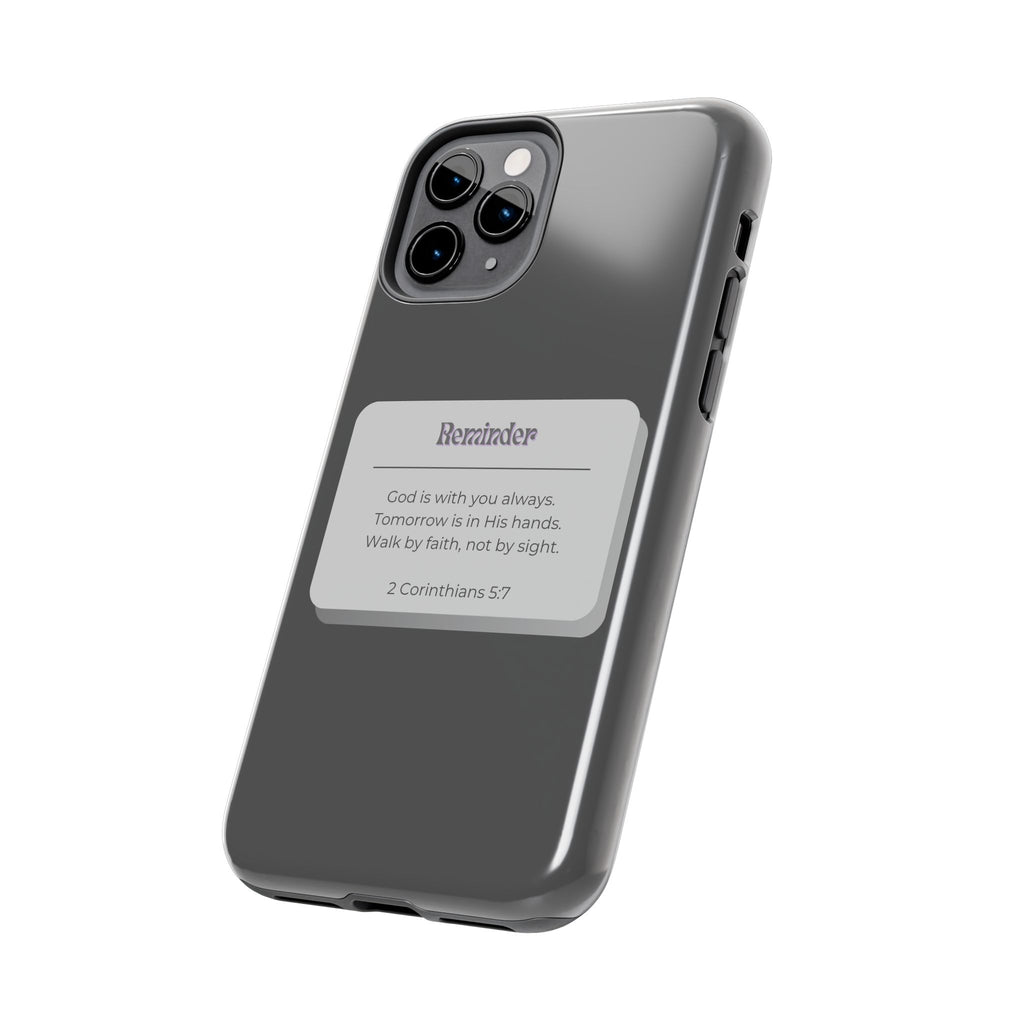 Christian Reminder Tough Phone Case — 2 Corinthians 5:7 Inspirational Bible Verse