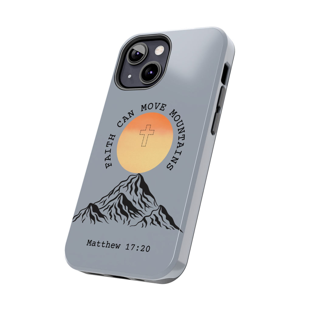 Faith Can Move Mountains Phone Case — Matthew 17:20 Christian Protective Cover