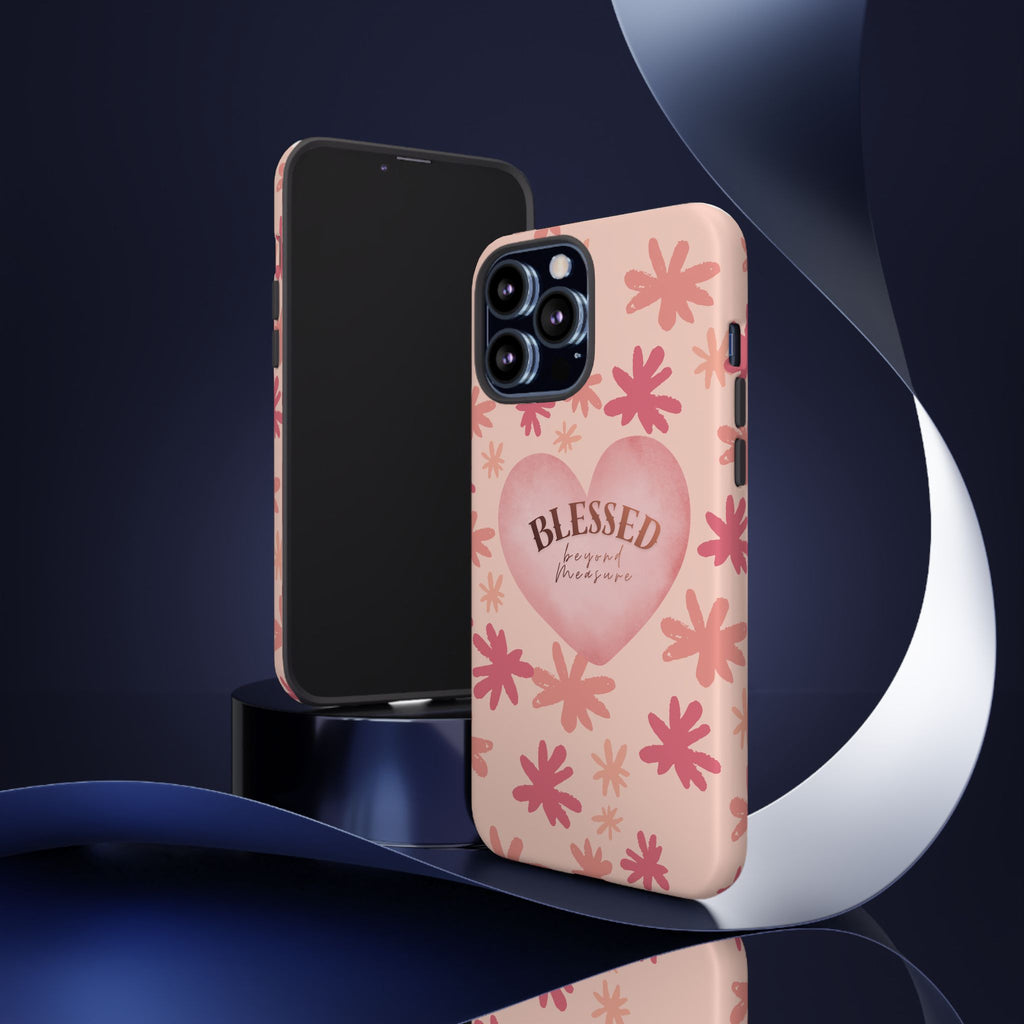 Blessed Heart Floral Phone Case — Pink 'Blessed Beyond Measure' Protective Tough Case