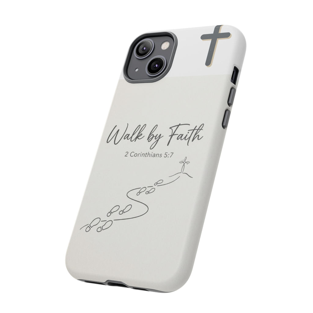 Christian Phone Case — "Walk by Faith" 2 Corinthians 5:7 Protective Tough Case