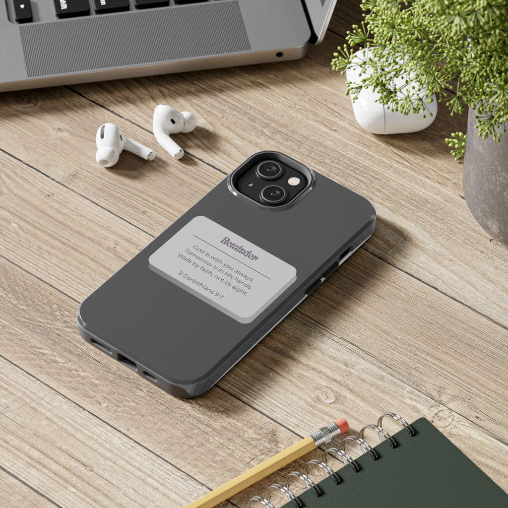 Christian Reminder Tough Phone Case — 2 Corinthians 5:7 Inspirational Bible Verse