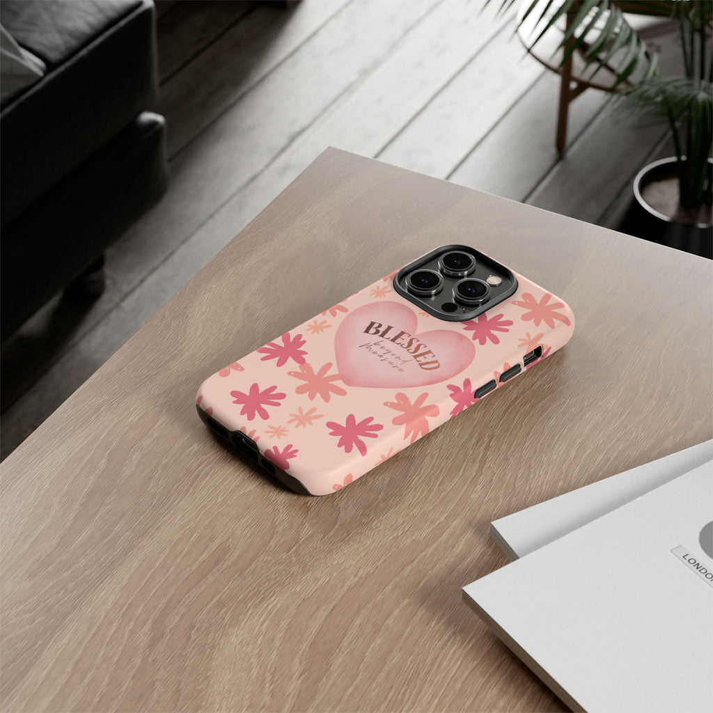 Blessed Heart Floral Phone Case — Pink 'Blessed Beyond Measure' Protective Tough Case