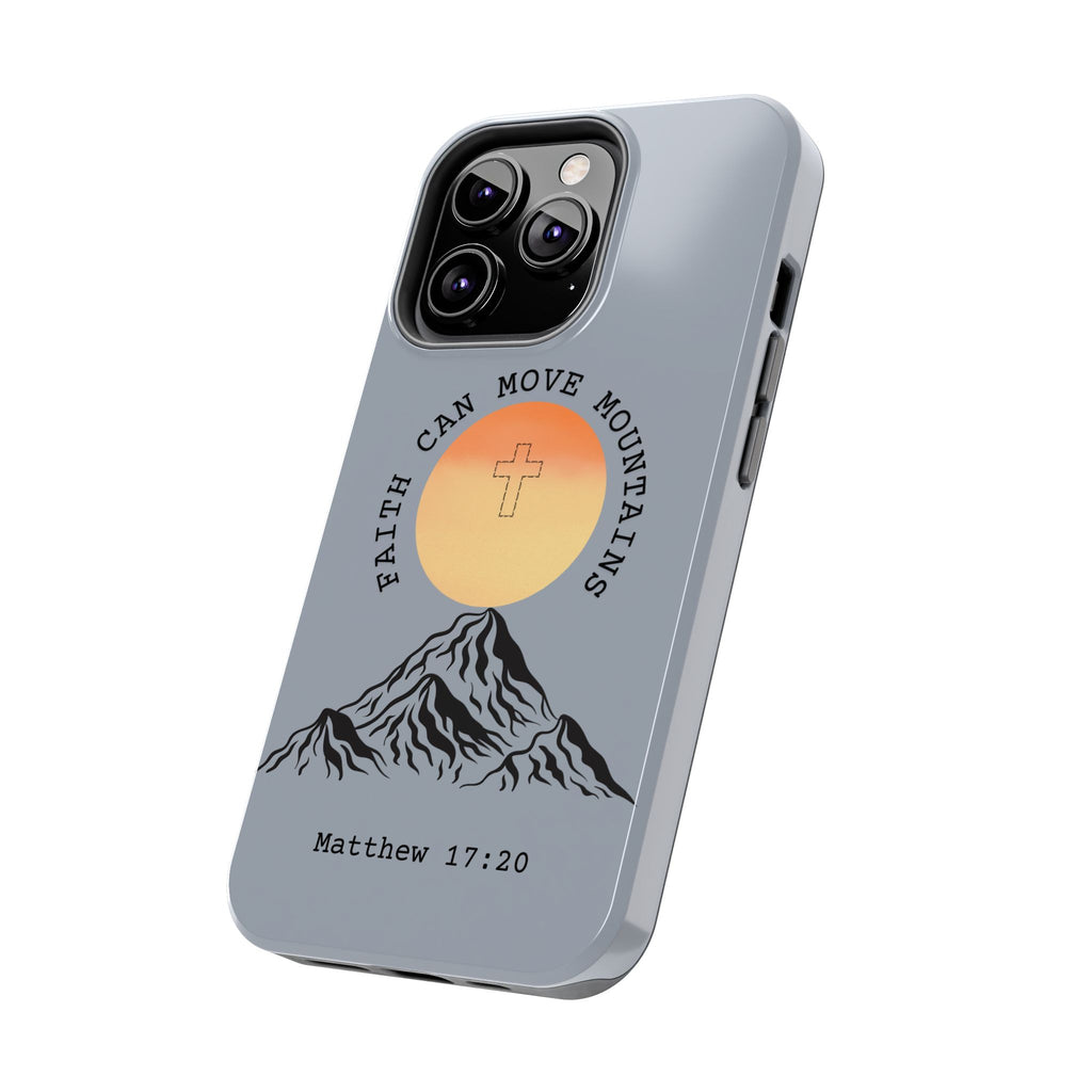 Faith Can Move Mountains Phone Case — Matthew 17:20 Christian Protective Cover