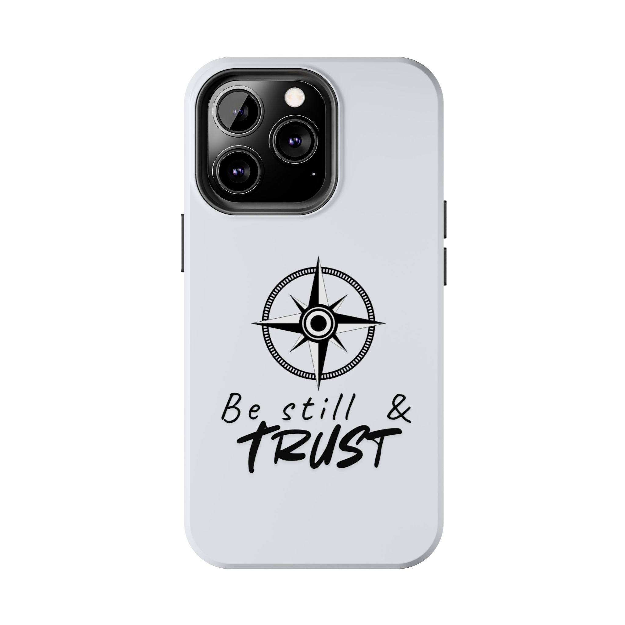 Be Still & Trust Compass Phone Case — Christian Inspirational Tough Phone Case