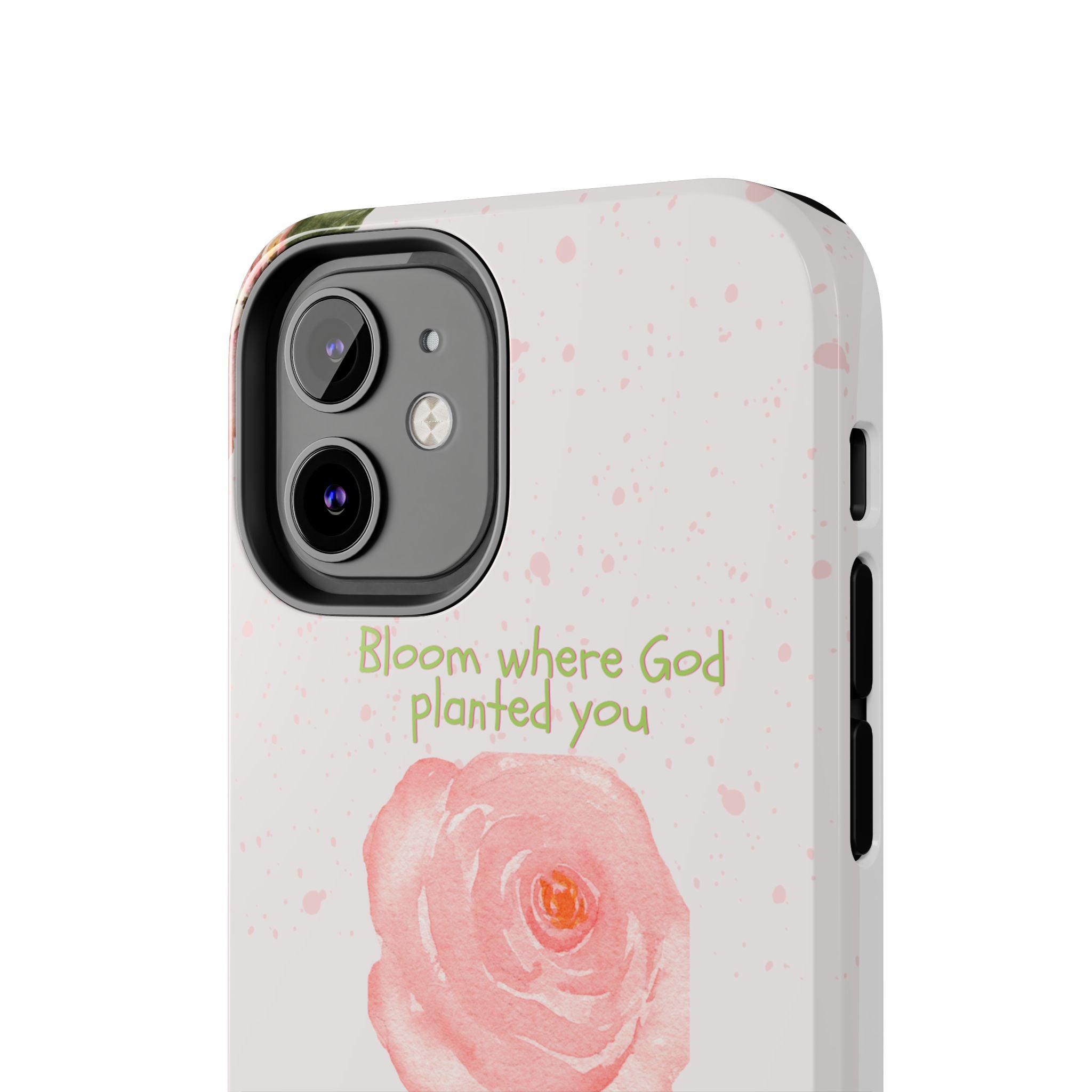 Bloom Where God Planted You Tough Phone Case — Floral Christian iPhone Cover