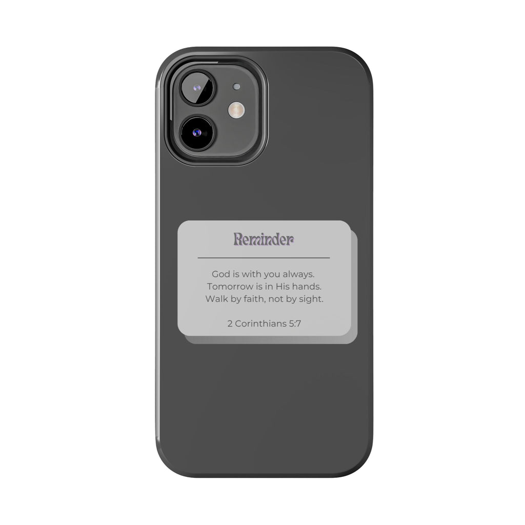 Christian Reminder Tough Phone Case — 2 Corinthians 5:7 Inspirational Bible Verse