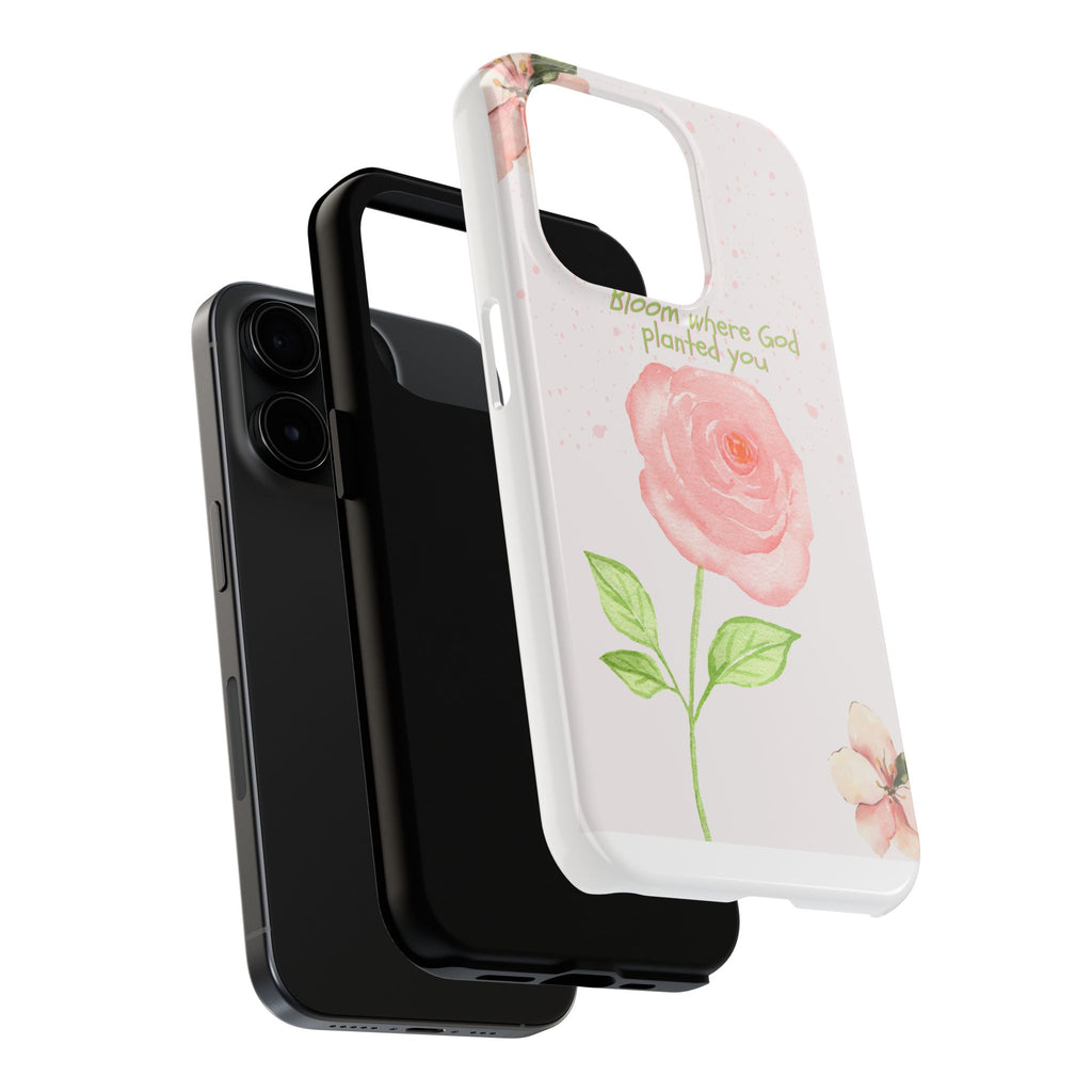 Bloom Where God Planted You Tough Phone Case — Floral Christian iPhone Cover