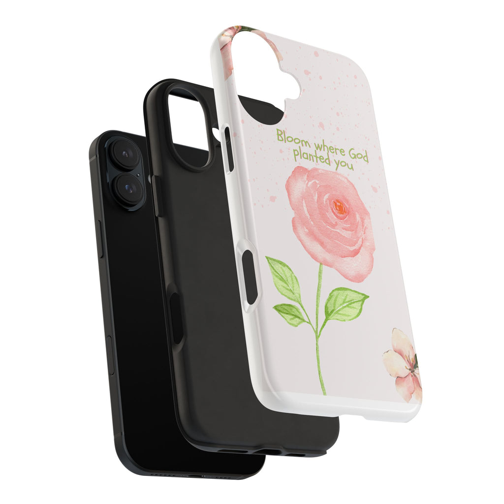Bloom Where God Planted You Tough Phone Case — Floral Christian iPhone Cover
