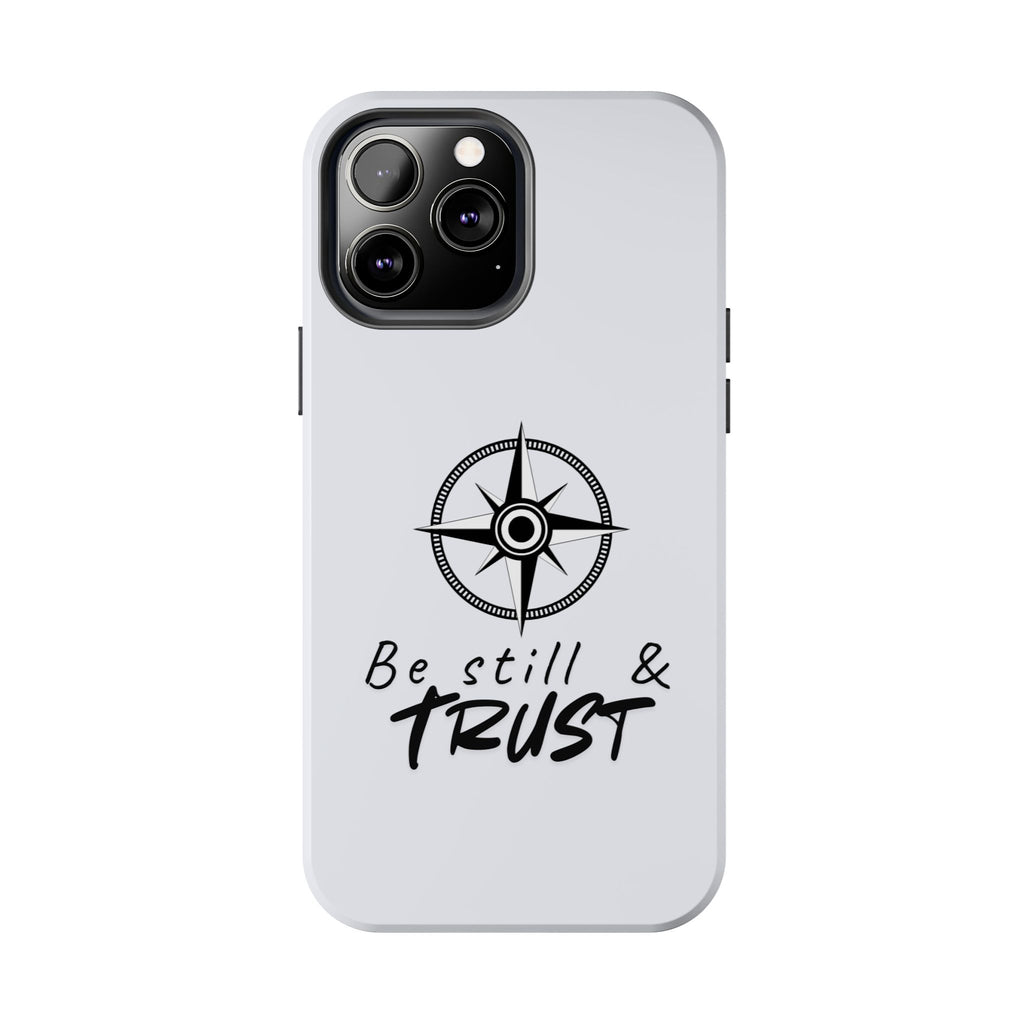 Be Still & Trust Compass Phone Case — Christian Inspirational Tough Phone Case