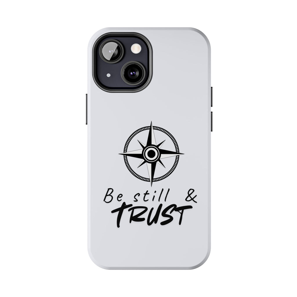 Be Still & Trust Compass Phone Case — Christian Inspirational Tough Phone Case