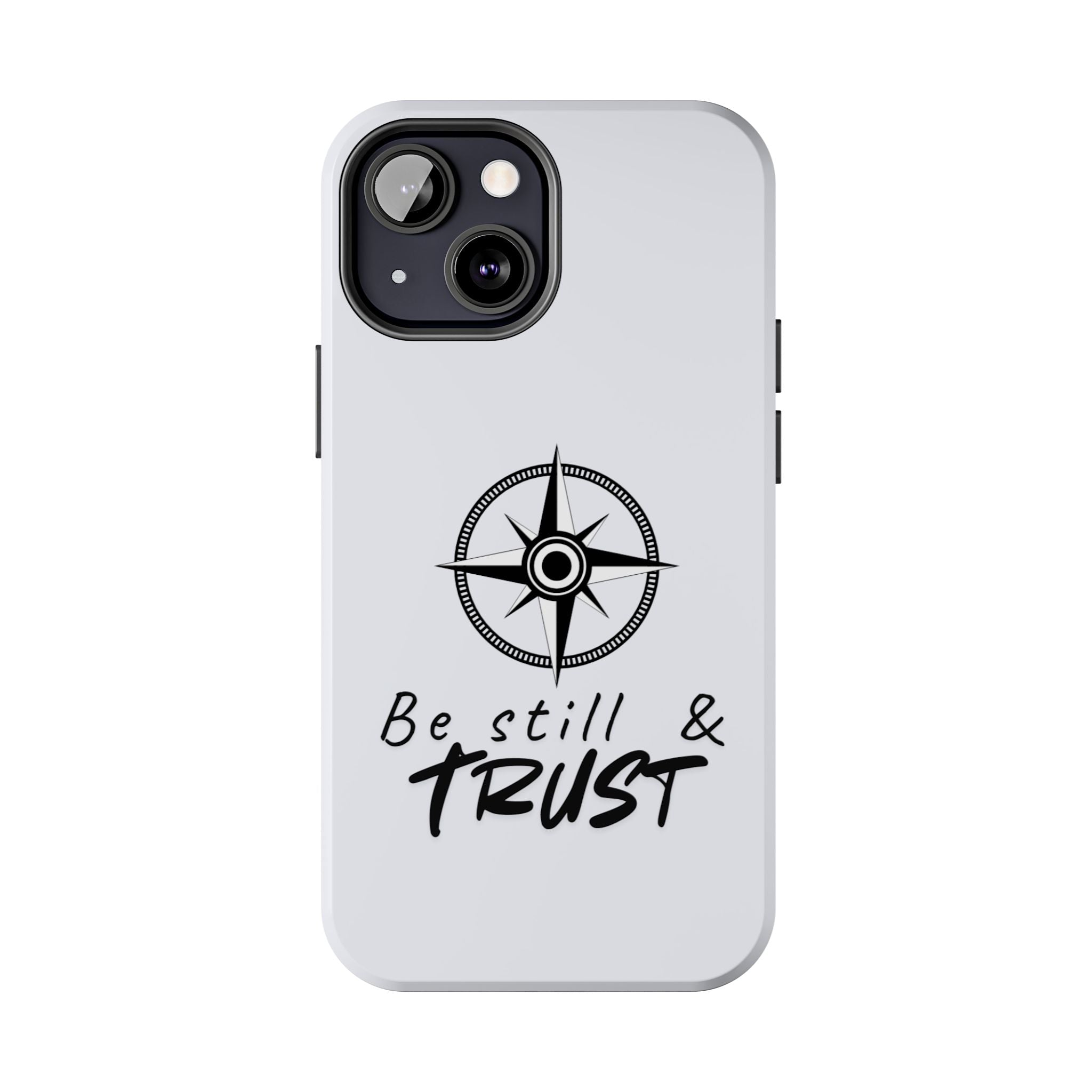 Be Still & Trust Compass Phone Case — Christian Inspirational Tough Phone Case